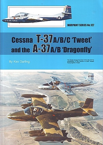  Cessna T-37 A/B/C Tweet and the A-37 A/B Dragonfly 