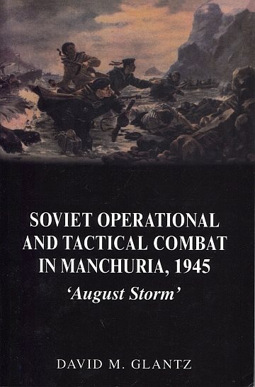 Soviet Operational and Tactical Combat in Manchuria, 1945