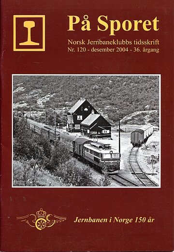 På Sporet 120, des 2004. Jernbanen i Norge 150 år