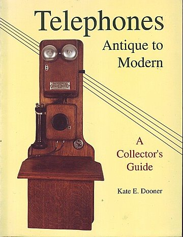 Telephones: Antique to Modern - A Collector