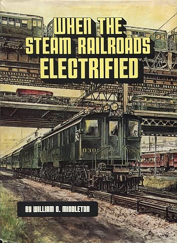  When the steam railroads electrified
