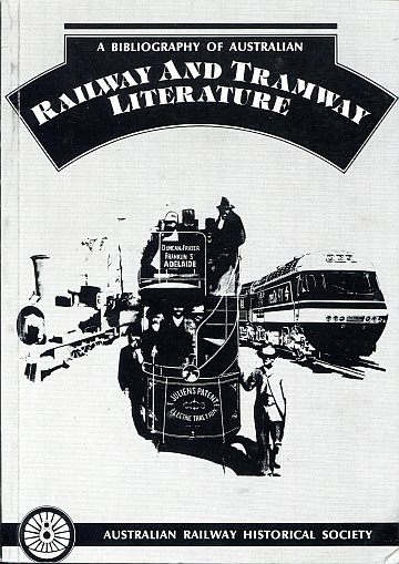 A bibliography of Australian Railway and Tramway Literature
