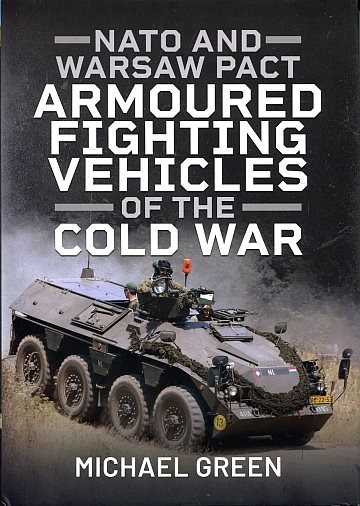 Nato and Warsaw Pact Armoured Fighting Vehicles of the Cold War