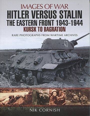 Hitler versus Stalin; the Eastern Front 1943-1944