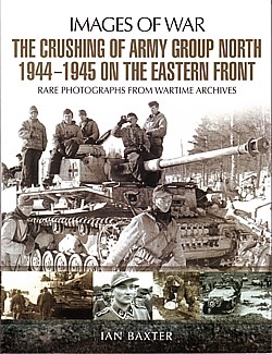 Crushing of Army Group North 1944-1945 on the Eastern Front