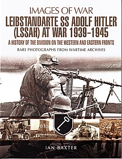 Leibstandarte SS Adolf Hitler (LSSAH) at War 1939-1945