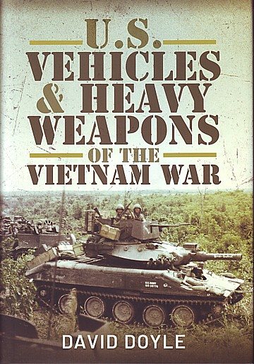 US Vehicles & heavy Weapons of the Vietnam War 