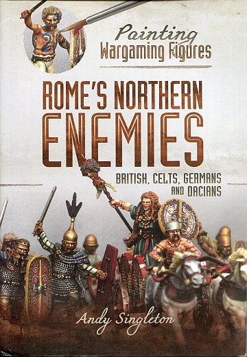  Rome’s Northern Enemies, British, Celts, Germans and Dacians