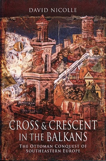 * Cross & Crescent in the Balkans