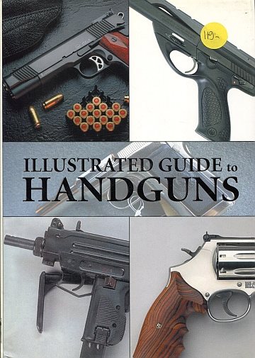 ** Illustrated guide to handguns