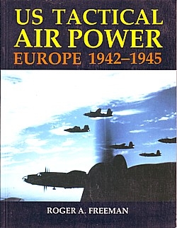 US Tactical Air Power in Europe 1942-1945