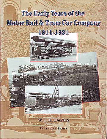  The Early Years of the Motor Rail & Tram Car Company 1911-1931