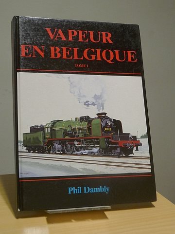  Vapeur en Belgique. Tome I