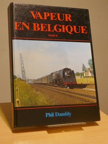  Vapeur en Belgique. Tome II