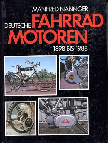Deutsche Fahrradmotoren 1898 bis 1988