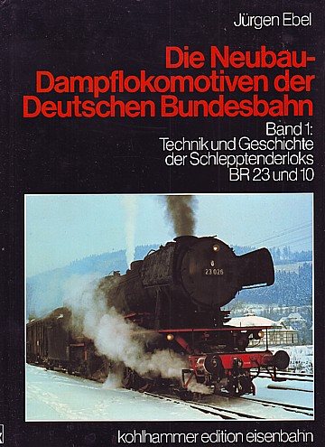  Die Neubau-Dampflokomotiven der DB. Band 1