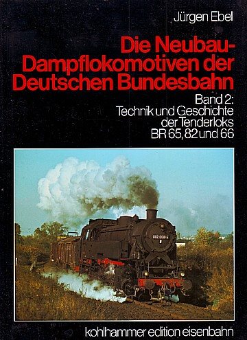  Die Neubau-Dampflokomotiven der DB. Band 2