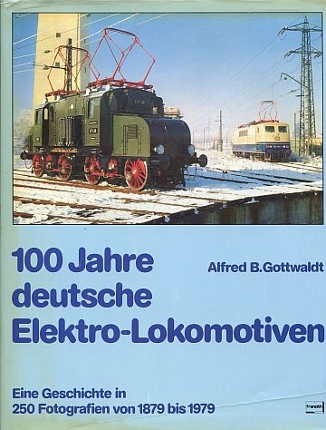  100 Jahre deutsche Elektro-Lokomotiven 