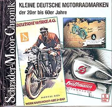 Kleine deutsche Motorradmarken der 20er bis 60er Jahre: eine Dokumentation