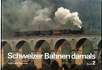  Schweizer Bahnen damals Band 2