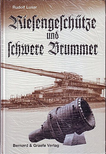 Riesengeschütze und schwere Brummer