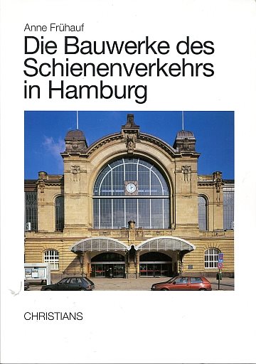 Die Bauwerke des Schienenverkehrs in Hamburg