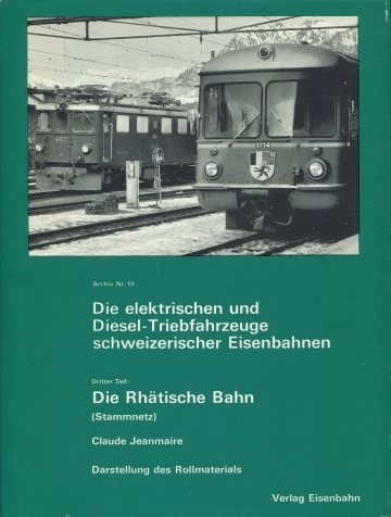  Die elektrischen und Diesel-Triebfahrzeuge schweizerischer Eisenbahnen. Teil 3