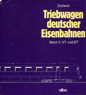 Triebwagen deutcher Eisenbahnen. Band 2: VT und DT