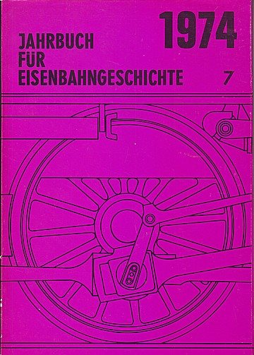 Jahrbuch für Eisenbahngeschichte 7 (1974)