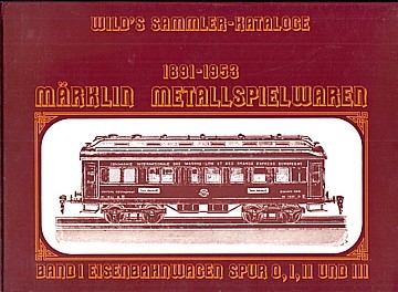 Märklin Metallspielwaren 1891-1953. Band 1