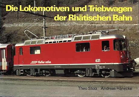 Die Lokomotiven und Triebwagen der Rhätischen Bahn