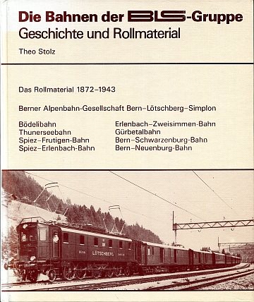 Die Bahnen der BLS-Gruppe. Geschichte und Rollmaterial 2.1