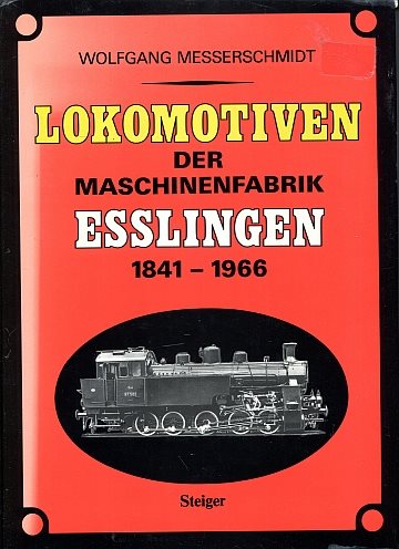  Lokomotiven der Maschinenfabrik Esslingen 1841-1966