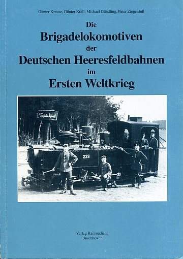 Die Brigadelokomotiven der Deutschen Heeresfeldbahnen im Ersten Weltkrieg