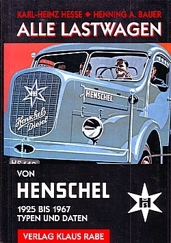 Alle Lastwagen von Henschel 1925 bis 1967