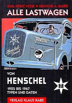 Alle Lastwagen von Henschel 1925 bis 1967