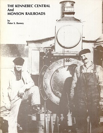 The Kennebec Central and Monson Railroads