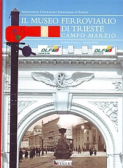 Il museo ferroviario di Trieste Campo Marzio