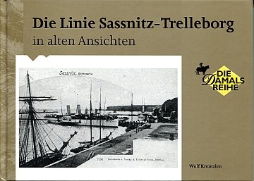 Die Linie Sassnitz-Trelleborg in alten Ansichten