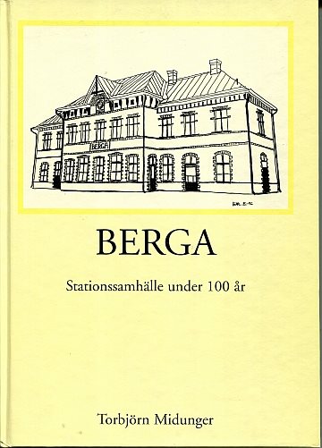 Berga. Stationssamhälle under 100 år