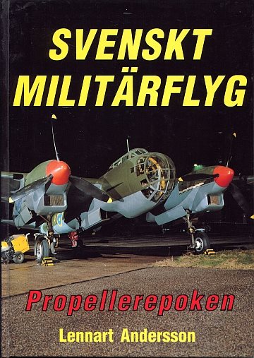 Svenskt militärflyg. Propellerepoken
