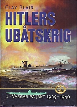 ** Hitlers ubåtskrig. 1. Vargar på jakt 1939-1940