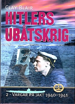 ** Hitlers ubåtskrig. 2. Vargar på jakt 1940-1941