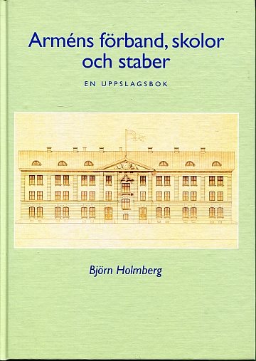 * Arméns förband, skolor och staber