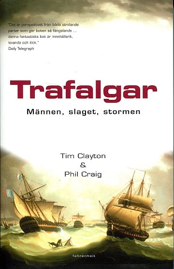** Trafalgar; männen, slaget, stormen.