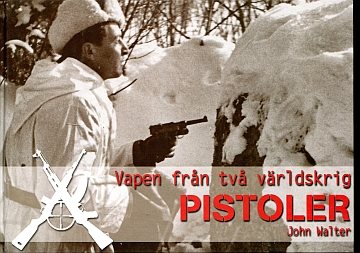 ** Vapen från två världskrig: Pistoler