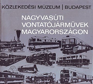 Nagyvasúti Vontatójármüvek Magyarországon