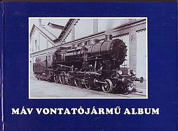  MÁV Vontatójármü Album 1868-1993