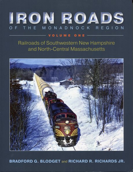  Iron Roads of the Monadnock Region. Volume One