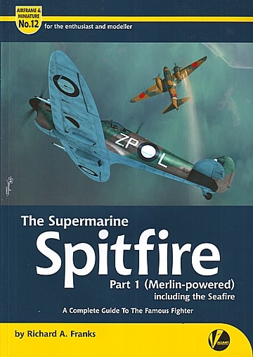  Supermarine Spitfire Part 1 (Merlin-powered including Seafire) 